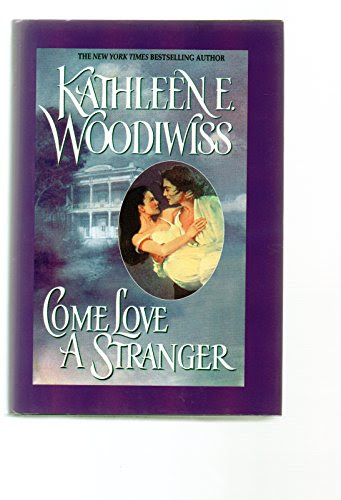 come love a Stranger, by Kathleen E. Woodiwiss
