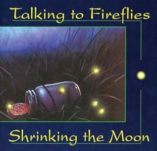 Free Read Talking to Fireflies, Shrinking the Moon: Nature Activities for All Ages Reading Free PDF