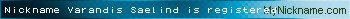 Nickname Varandis Saelind is registered!