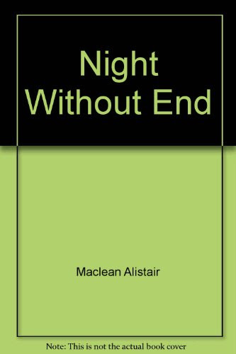 Night Without End, by Maclean Alistair