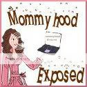 Mommyhood Exposed