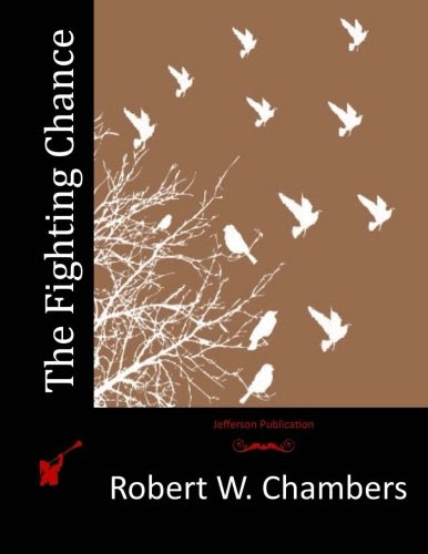 The Fighting Chance, by Robert W. Chambers
