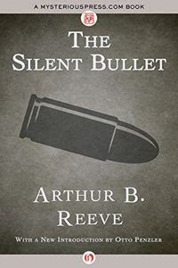 The Silent Bullet by Arthur B. Reeve