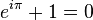 e^{i \pi} +1 = 0 \, 