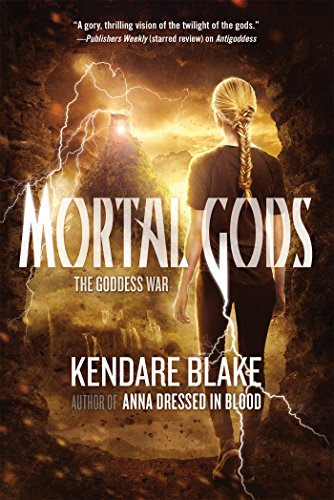 Mortal Gods (The Goddess War), by Kendare Blake Mortal Gods (The Goddess War), by Kendare Blake