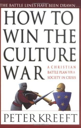 How to Win the Culture War: A Christian Battle Plan for a Society in Crisis