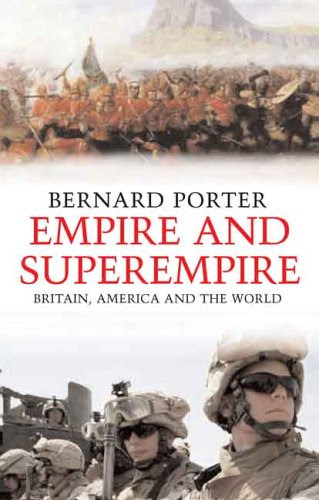 Empire and Superempire: Britain, America and the World, by Bernard Porter
