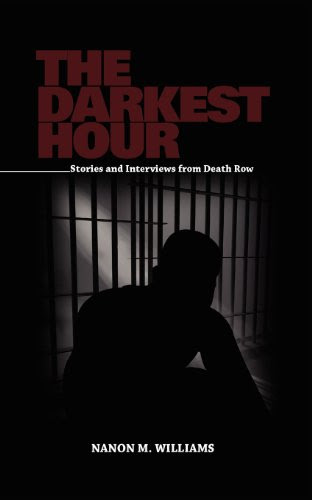 The Darkest Hour: Stories and Interviews from Death Row, by Nanon McKewn Williams