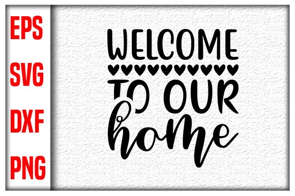 Cameo Welcome to Our Home Print on Demands Design by MR_Graphics Compatible with Silhouette, Cricut and other cutting machines.