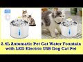 Automatic Pet Cat Water Fountain LED Electric Dog Cat Pet Mute Drinker
Feeder Bowl 2.5L Pet Drinking Fountain Water Dispenser