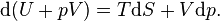 \mathrm{d} (U + pV) = T\mathrm{d}S+V\mathrm{d}p.