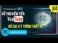 Photoshop cc 2017: Bài 4 Nguyên lý bố cục trong thiết kế - Hỗ trợ Kiếm t...