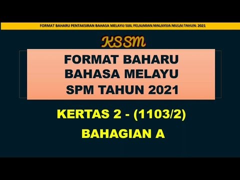 Format Baharu BM KSSM SPM 2021 (Kertas 2)