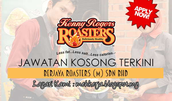 Jawatan Kosong di Rangkaian Restoran Kenny Rogers Roasters mehkerja