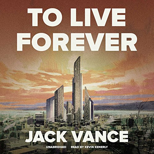 To Live Forever, by Jack Vance