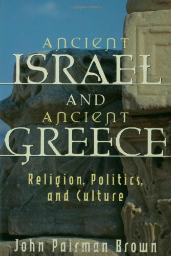 Ancient Israel and Ancient Greece: Religion, Politics, and Culture