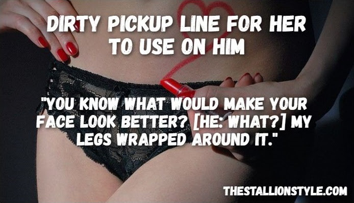 191+ BEST Dirty Pick Up Lines for Girls to Use on Guys ...