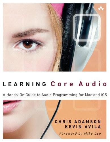 Learning Core Audio: A Hands-On Guide to Audio Programming for Mac and iOS, by Chris Adamson, Kevin Avila