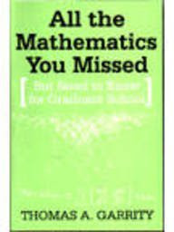 All the Mathematics You Missed: But Need to Know for Graduate School (ISBN: 0521797071 / 0-521-79707-1)From Cambridge University Press