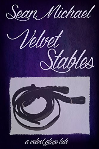 Velvet Stables: A Velvet Glove Collection, by Sean Michael