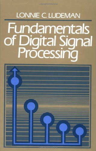 Fundamentals of Digital Signal ProcessingBy Lonnie C. Ludeman