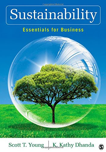 Sustainability: Essentials for Business, by Scott T. Young, Kanwalroop Kathy Dhanda