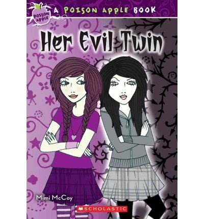 Her Evil Twin : A Poison Apple Book, by Mimi Mccoy