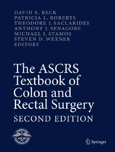 The ASCRS Textbook of Colon and Rectal Surgery: Second EditionFrom Springer