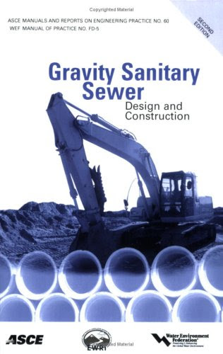 Gravity Sanitary Sewer Design and Construction (ASCE Manuals and Reports on Engineering Practice No. 60) (Asce Manuals and Reports on Engin