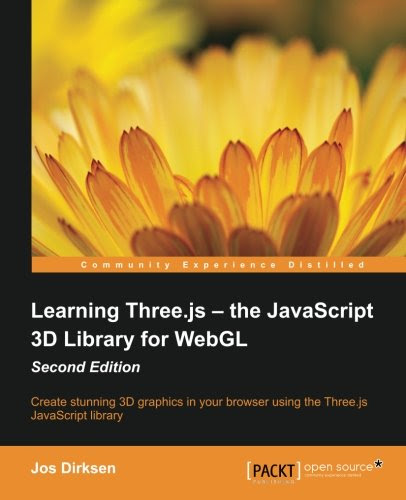 Learning Three.js: The JavaScript 3D Library for WebGL - Second EditionBy Jos Dirksen
