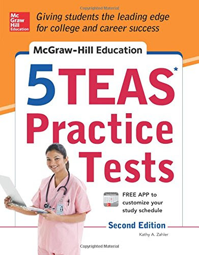 McGraw-Hill Education 5 TEAS Practice Tests, 2nd Edition (Mcgraw Hill's 5 Teas Practice Tests)By Kathy A. Zahler