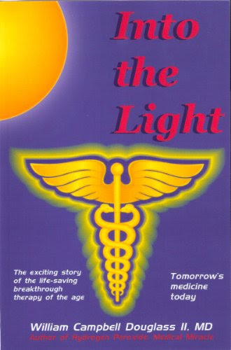 Into the Light: Tomorrow's Medicine Today, by William Campbell Douglass II MD