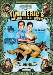 Tim and Eric's Billion Dollar Movie full movie hd online complete 720p
download 2012 putlocker vip
