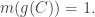 m(g ( C ))=1. m(g ( C ))=1.