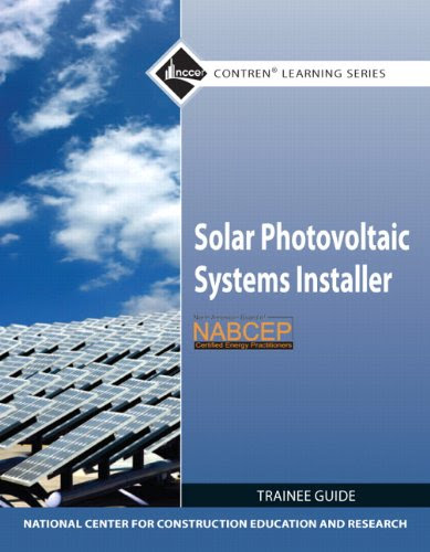 Solar Photovoltaic Systems Installer Trainee Guide (Contren Learning), by NCCER