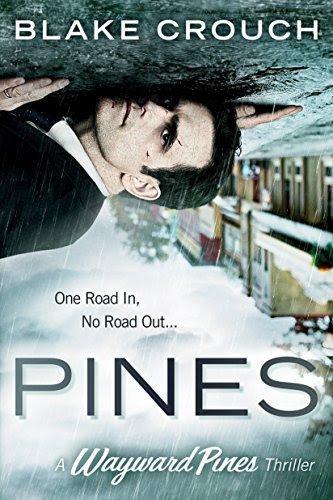 Pines (The Wayward Pines Trilogy, Book 1), by Blake Crouch