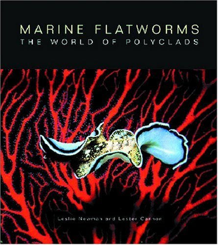 Marine Flatworms: The World of PolycladsBy Leslie Newman, Lester Cannon