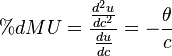 %dMU = \frac{\frac{d^2u}{dc^2}}{\frac{du}{dc}} = -\frac{\theta}{c}