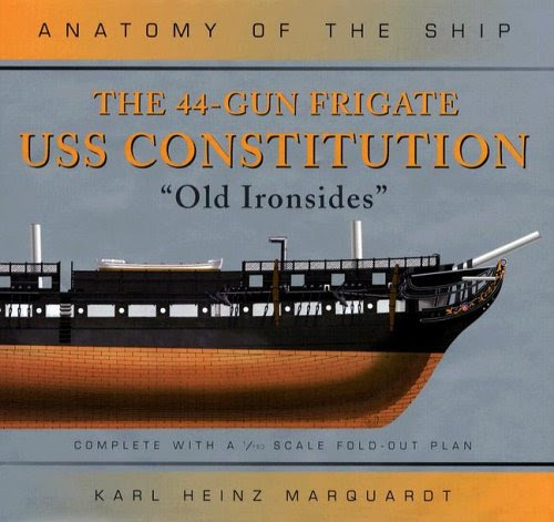 The 44-Gun Frigate USS Constitution, Old Ironsides (Anatomy of the Ship)