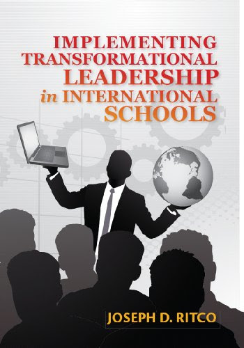 Implementing Transformational Leadership in International Schools, by Joseph  D. Ritco