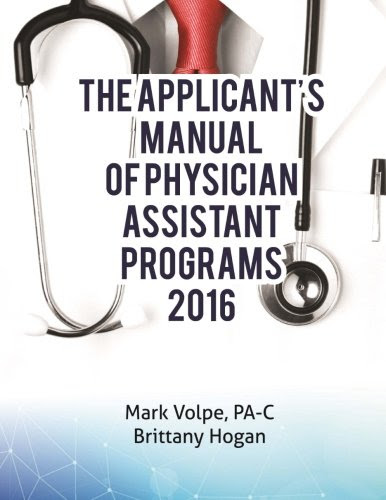 The Applicant's Manual of Physician Assistant Programs: A Catalog of Every Accredited US Training Program, by Mark A. Volpe PA-C