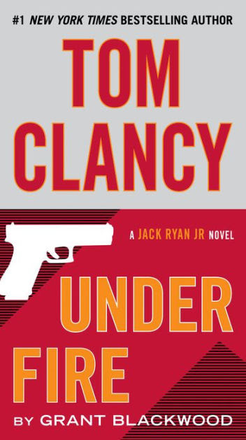 Tom Clancy Under Fire A Jack Ryan Jr Novel