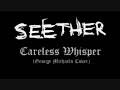 Seether – Careless Whisper