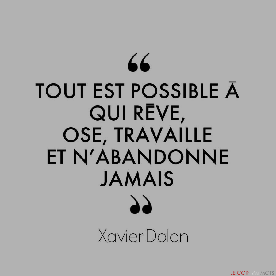 Proverbe En Image Tout Est Possible A Qui Reve Ose Travaille