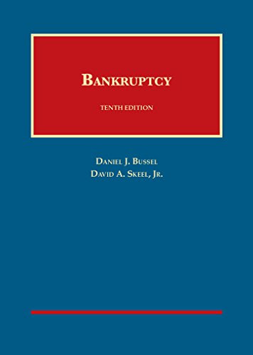 Bankruptcy, 10th Ed (University Casebook Series)