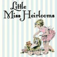 Little Miss Heirlooms