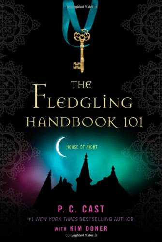 The Fledgling Handbook 101 (House of Night Novels), by P. C. Cast, Kim Doner