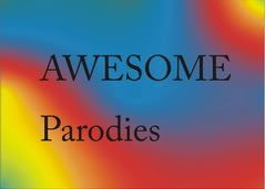 Awesome Parodies