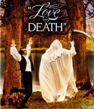Tình Yêu Và Cái Chết - Love And Death