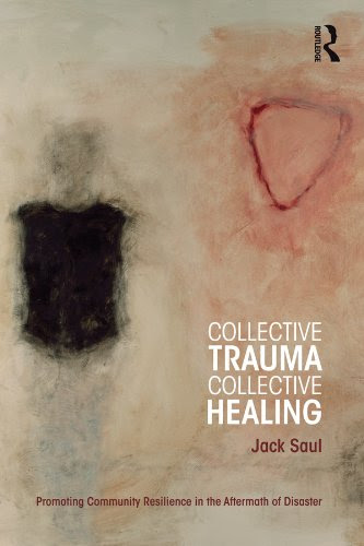 Collective Trauma, Collective Healing: Promoting Community Resilience in the Aftermath of Disaster (Psychosocial Stress Series)